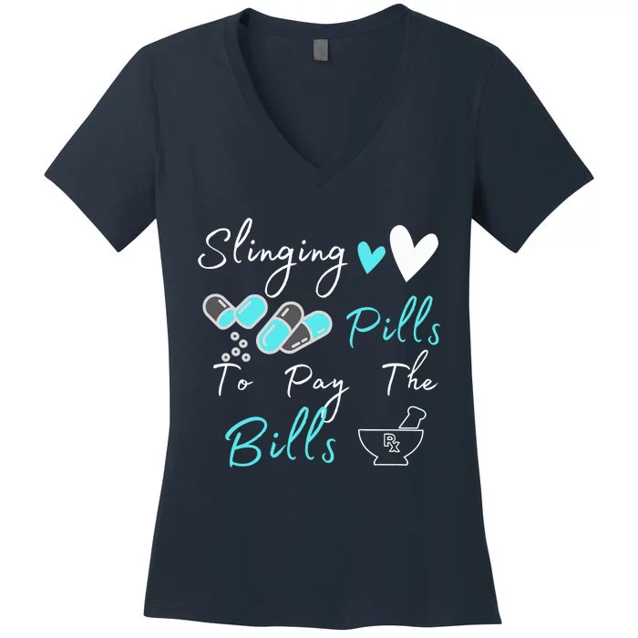 Slinging Pills To Pay The Bills Funny Pharmacist Pharmacy Women's V-Neck T-Shirt