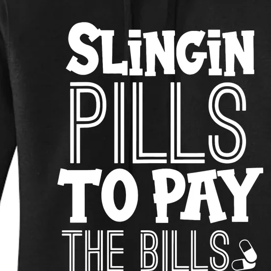 Slinging Pills To Pay Funny Nurse Medical Pharmacy Women's Pullover Hoodie