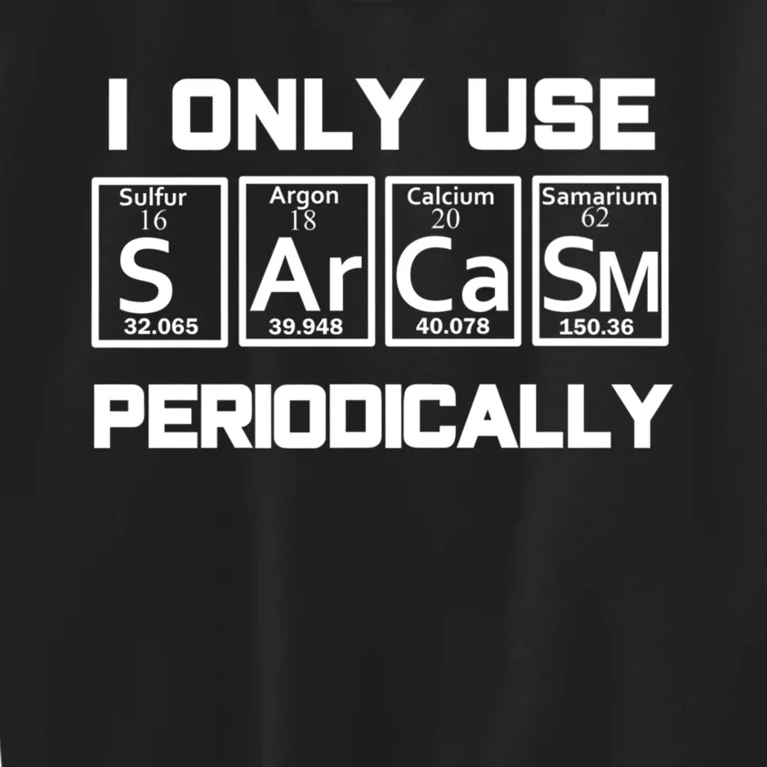 Sarcasm Periodic Table Element Weird Science Joke Gift Kids Sweatshirt