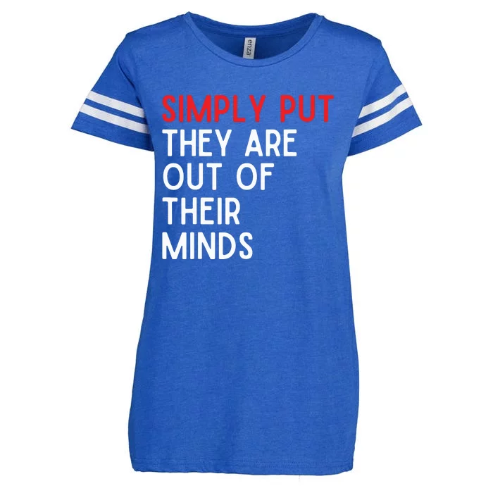 Simply Put They Are Out Of Their Minds Enza Ladies Jersey Football T-Shirt