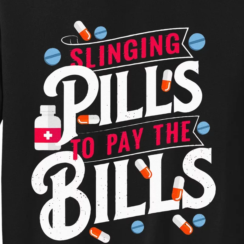 Slinging Pills to Pay The Bills Pharmacist Apothecary RPh Sweatshirt