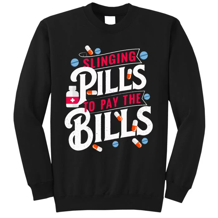 Slinging Pills to Pay The Bills Pharmacist Apothecary RPh Sweatshirt