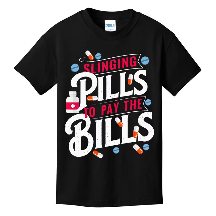 Slinging Pills to Pay The Bills Pharmacist Apothecary RPh Kids T-Shirt