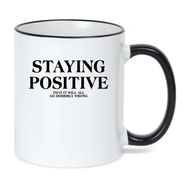 Staying Positive That It Will All Go Horribly Wrong Black Color Changing Mug