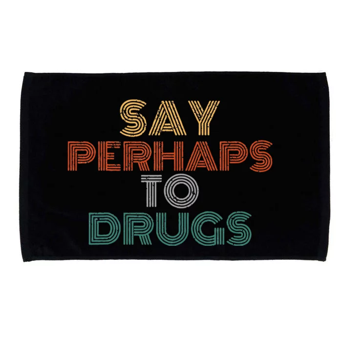 Say Perhaps To Drugs Vintage Anti Drug Microfiber Hand Towel