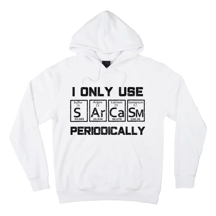 Sarcasm Periodic Table Element Science Joke Hoodie