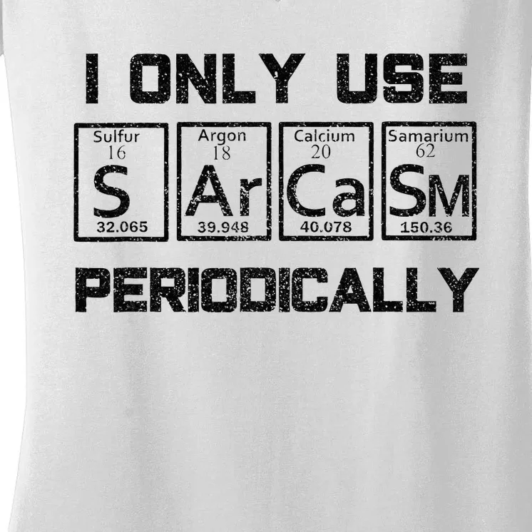 Sarcasm Periodic Table Element Science Joke Women's V-Neck T-Shirt