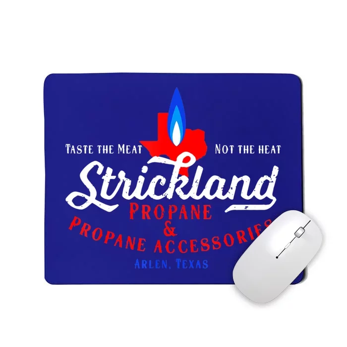 Strickland Propane Taste The Meat Not The Heat Mousepad