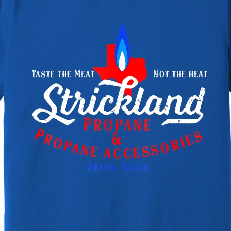 Strickland Propane Taste The Meat Not The Heat Premium T-Shirt