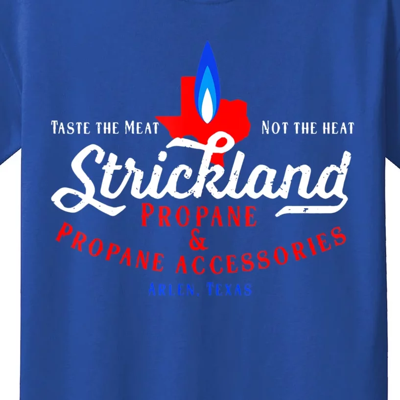 Strickland Propane Taste The Meat Not The Heat Kids T-Shirt