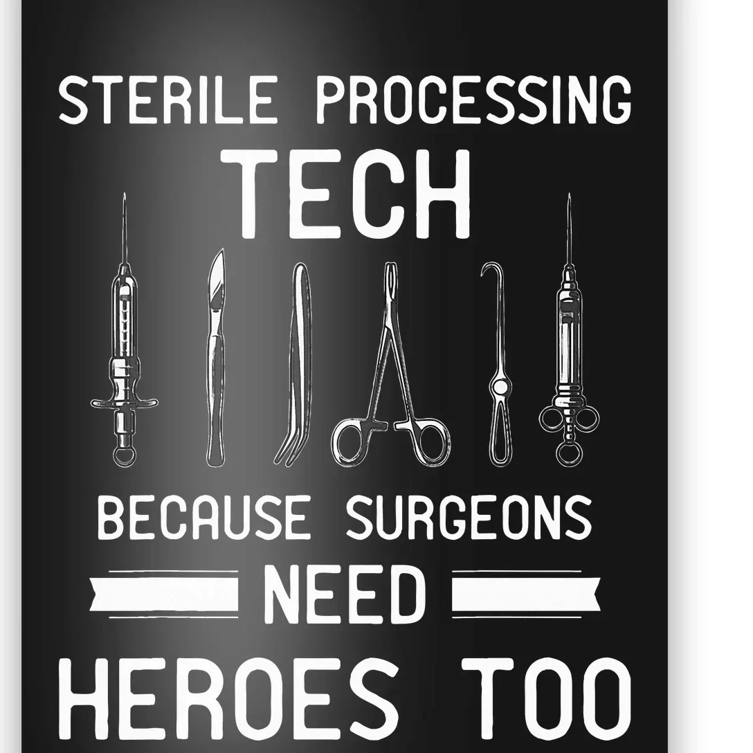 Sterile Processing Technician Because Surgeons Need Heroes Poster