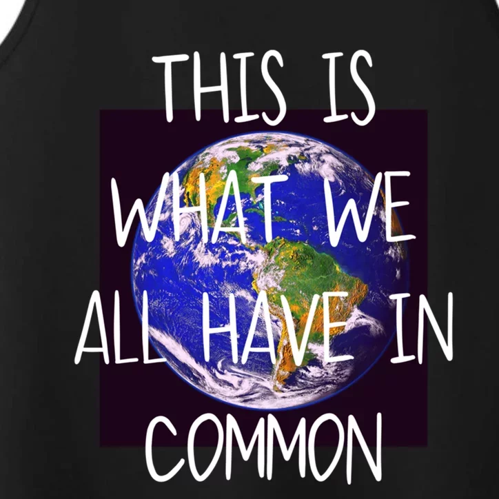 Spread Positivity This Is What We All Have In Common Earth Great Gift Performance Tank