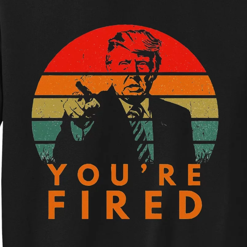 Sunset President Trump Victory 2024 Biden YouRe Fired Tall Sweatshirt