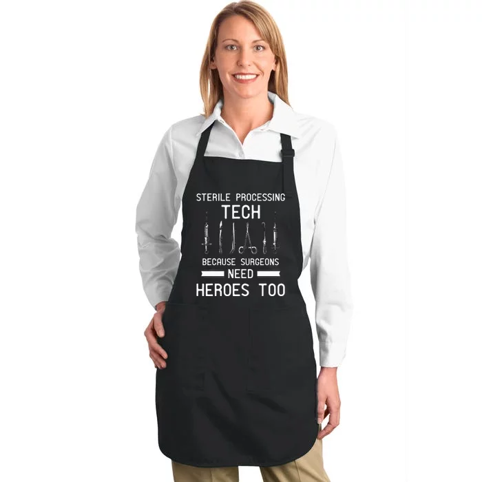 Sterile Processing Technician Because Surgeons Need Heroes Full-Length Apron With Pocket