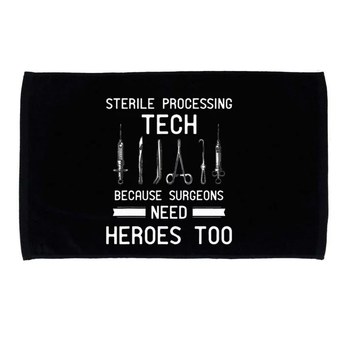 Sterile Processing Technician Because Surgeons Need Heroes Microfiber Hand Towel