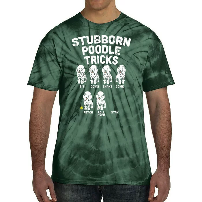 Stubborn Poodle Tricks Funny Dog Lover Owner Trainer Gift Tie-Dye T-Shirt