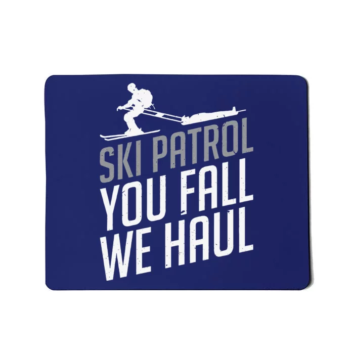 Ski Patrol vinatge You Fall We Haul Skiing Winter Sports Mousepad