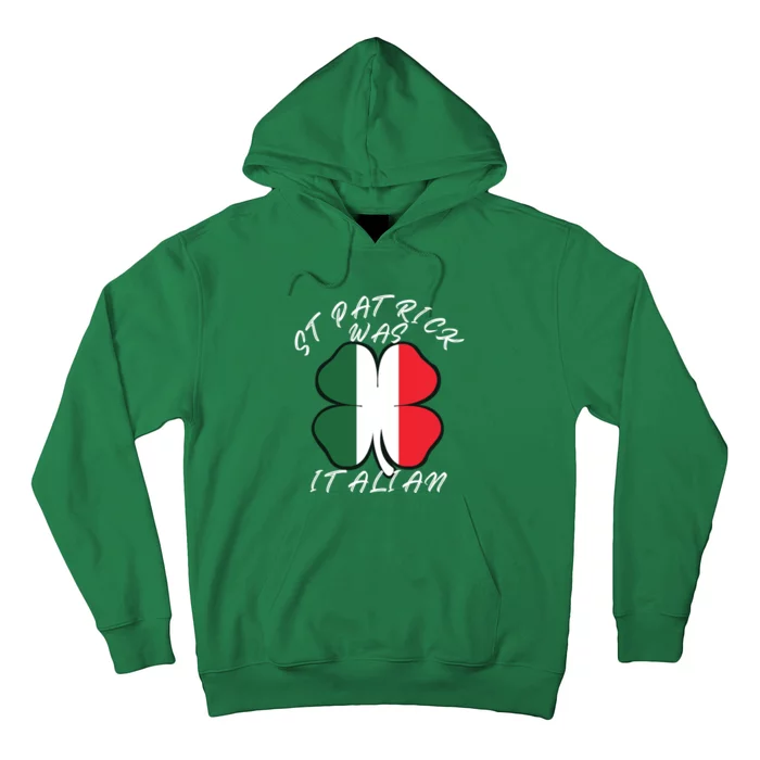 St. Patrick Was Italian Funny St Patricks Day Hoodie