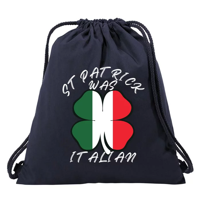 St. Patrick Was Italian Funny St Patricks Day Drawstring Bag