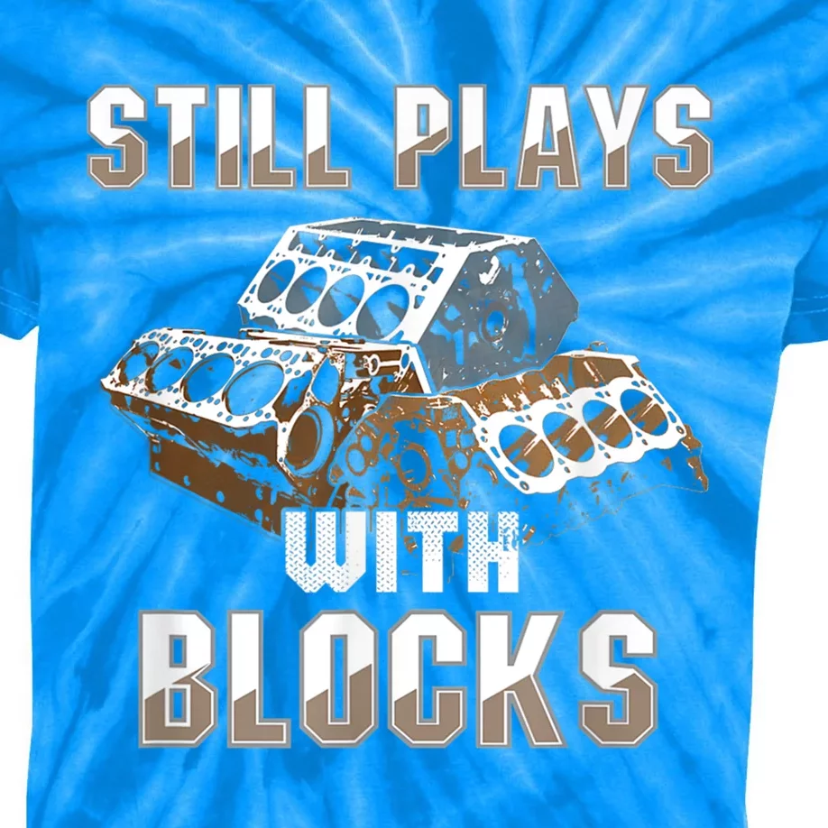 Still Plays With Blocks Gift Auto Drag Racing Car Gift Kids Tie-Dye T-Shirt