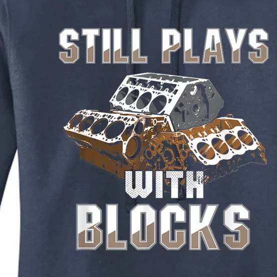 Still Plays With Blocks Gift Auto Drag Racing Car Gift Women's Pullover Hoodie