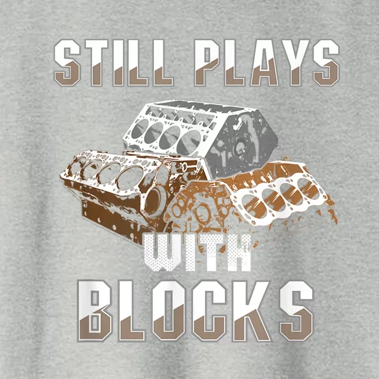 Still Plays With Blocks Gift Auto Drag Racing Car Gift Women's Crop Top Tee