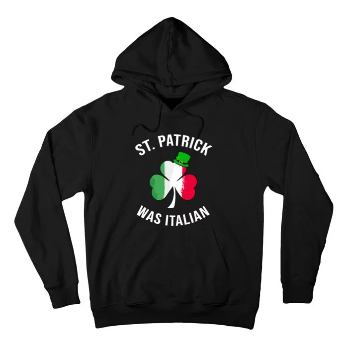 St Patrick Was Italian | St Patricks Day Tall Hoodie