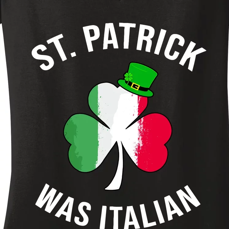 St Patrick Was Italian | St Patricks Day Women's V-Neck T-Shirt