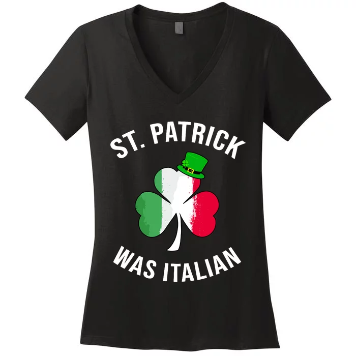 St Patrick Was Italian | St Patricks Day Women's V-Neck T-Shirt