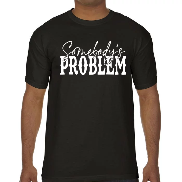 Somebodys Problem Western Country Cowboy Morgan Fan Comfort Colors T-Shirt