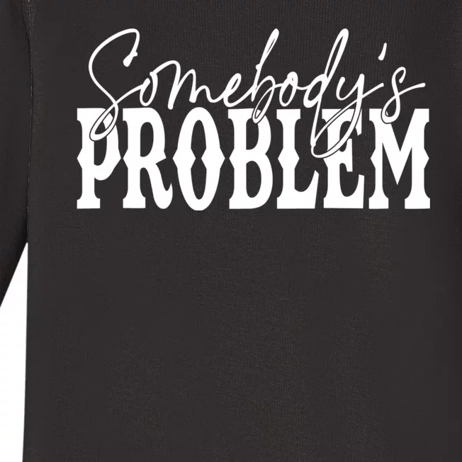 Somebodys Problem Western Country Cowboy Morgan Fan Baby Long Sleeve Bodysuit