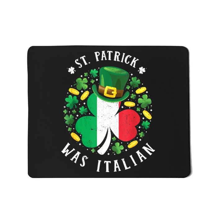 St Patrick Was Italian St. Patrick's Day Shamrock Mousepad