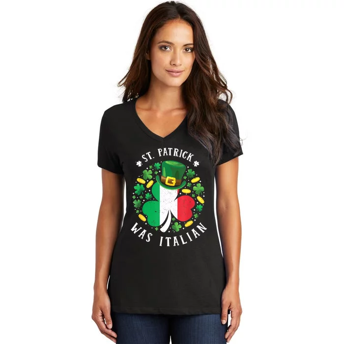 St Patrick Was Italian St. Patrick's Day Shamrock Women's V-Neck T-Shirt