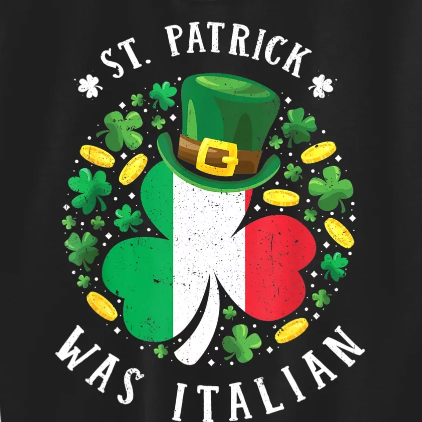 St Patrick Was Italian St. Patrick's Day Shamrock Kids Sweatshirt