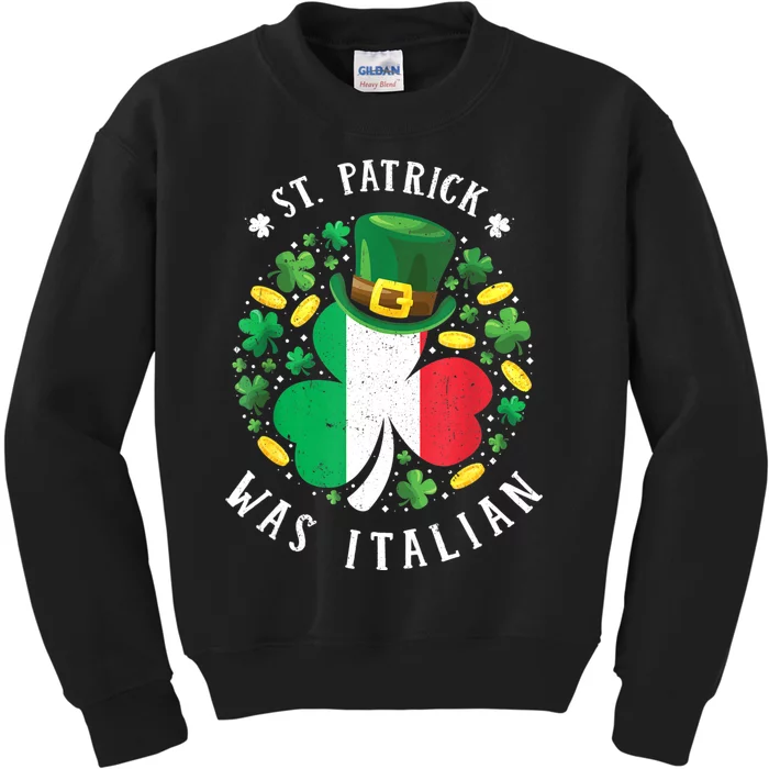 St Patrick Was Italian St. Patrick's Day Shamrock Kids Sweatshirt