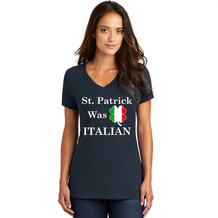 St. Patrick Was Italian Funny St Patricks Day Women's V-Neck T-Shirt