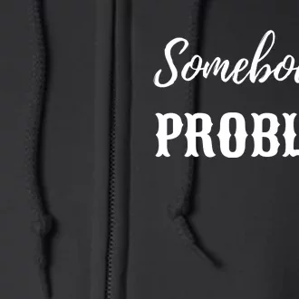 Somebodys Problem Western Full Zip Hoodie