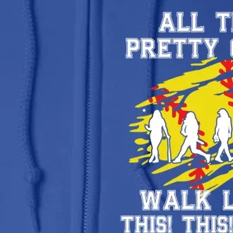 Softball Pretty Walk Like This Funny Softball Player Gift Full Zip Hoodie