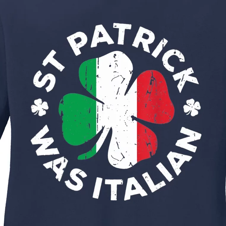 St Patrick Was Italian Clover Shamrocks Irish Flag Ladies Long Sleeve Shirt