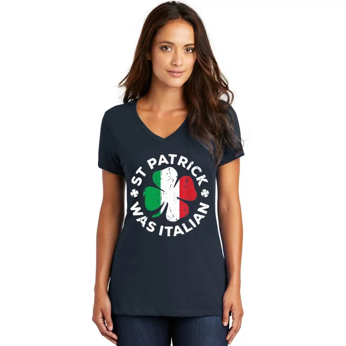 St Patrick Was Italian Clover Shamrocks Irish Flag Women's V-Neck T-Shirt