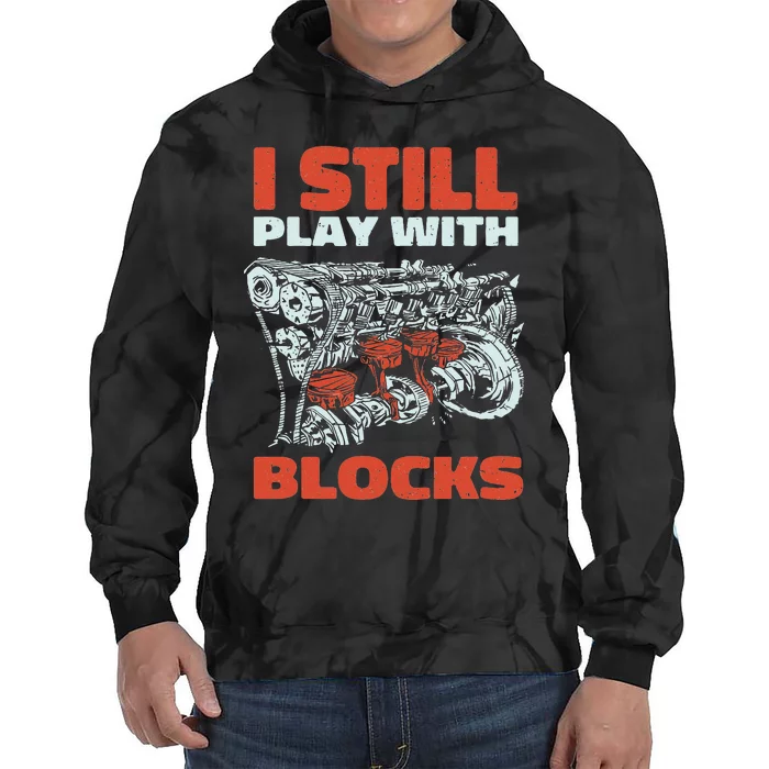 Still Play with Blocks Mechanic For Dad Grandpa Tie Dye Hoodie