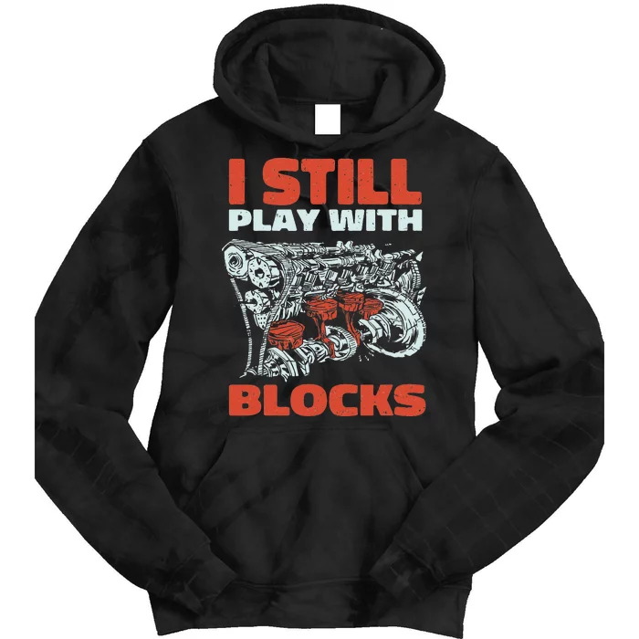 Still Play with Blocks Mechanic For Dad Grandpa Tie Dye Hoodie