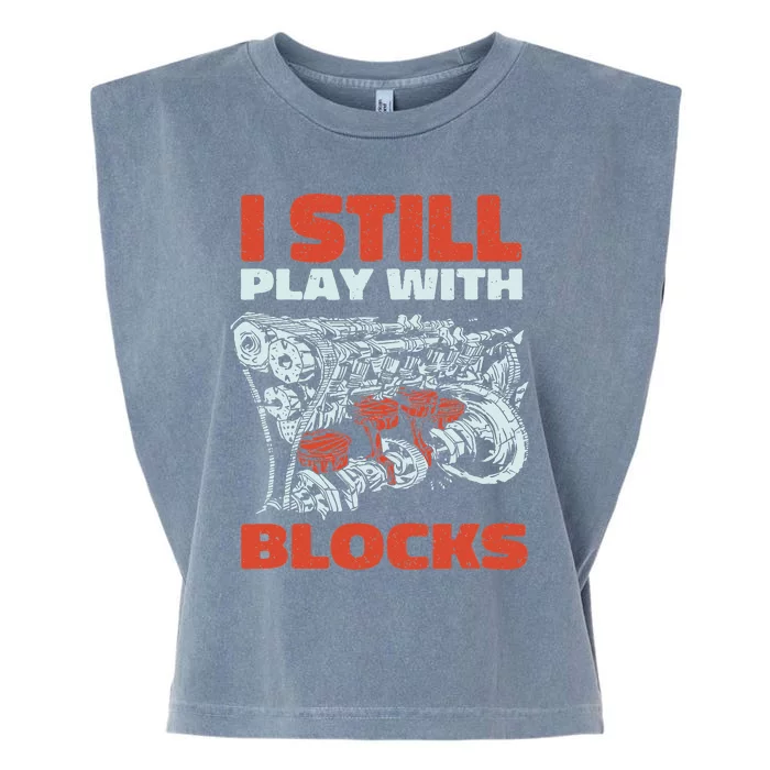 Still Play with Blocks Mechanic For Dad Grandpa Garment-Dyed Women's Muscle Tee