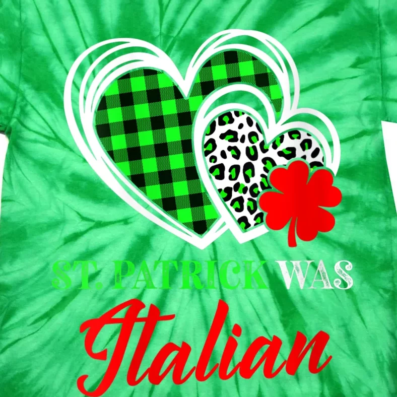 St Patrick Was Italian St Patrick's Day Funny Tie-Dye T-Shirt