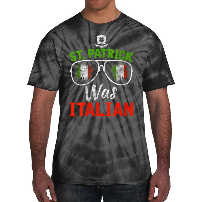 St Patrick Was Italian St Patrick's Day Funny Tie-Dye T-Shirt