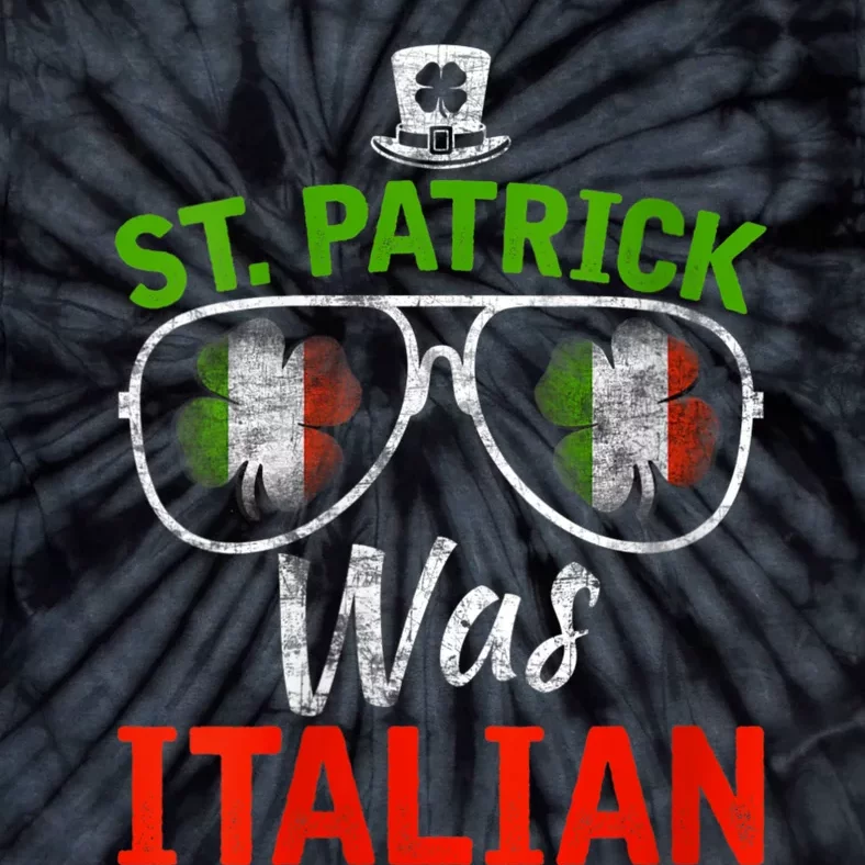 St Patrick Was Italian St Patrick's Day Funny Tie-Dye T-Shirt