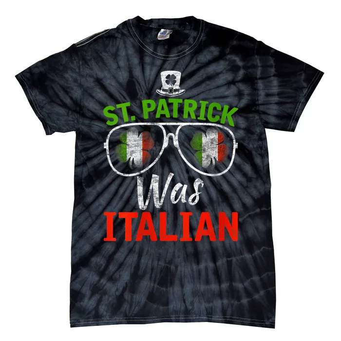 St Patrick Was Italian St Patrick's Day Funny Tie-Dye T-Shirt