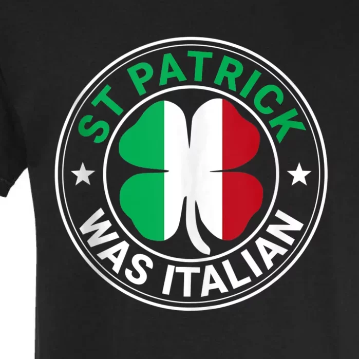 St Patrick Was Italian St Patrick's Day Funny Garment-Dyed Heavyweight T-Shirt