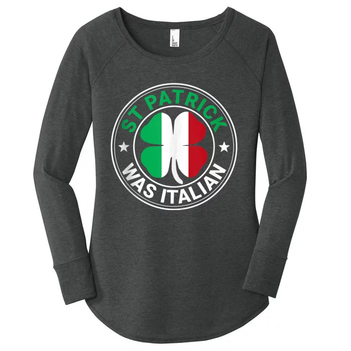 St Patrick Was Italian St Patrick's Day Funny Women's Perfect Tri Tunic Long Sleeve Shirt