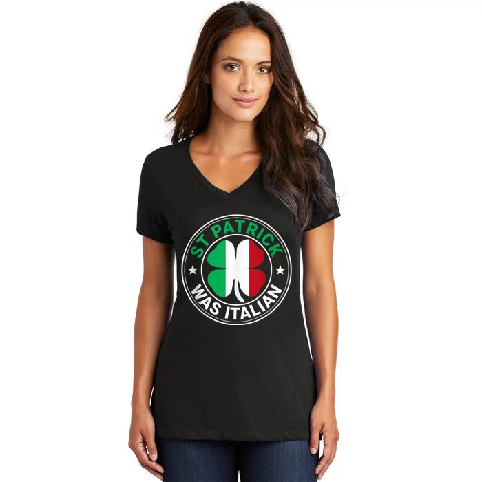 St Patrick Was Italian St Patrick's Day Funny Women's V-Neck T-Shirt